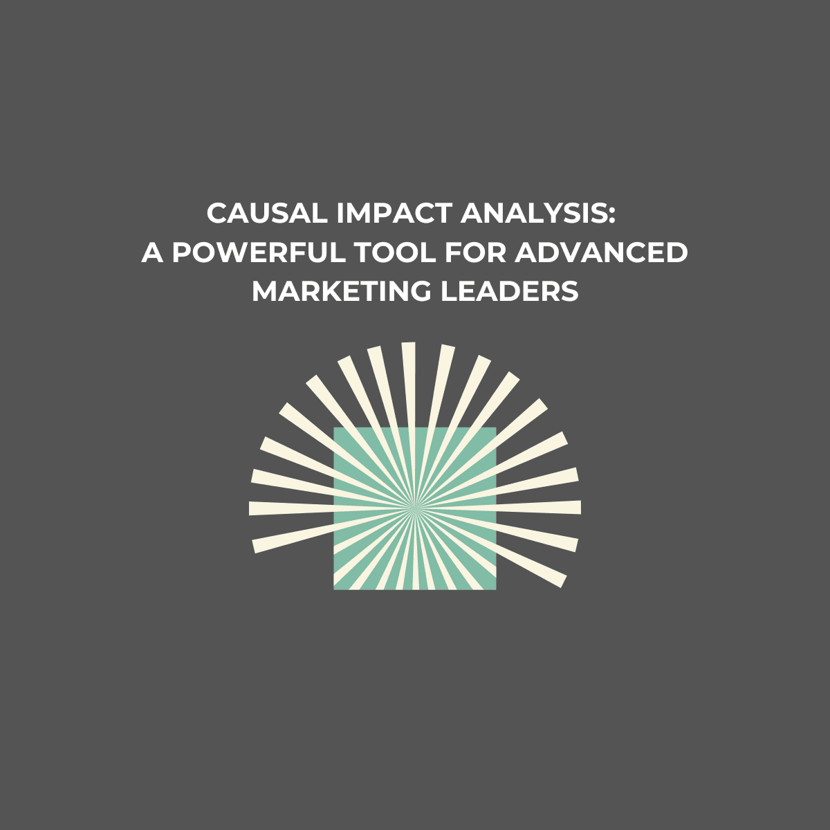 Causal Impact Analysis: A Powerful Tool for Advanced Marketing Leaders