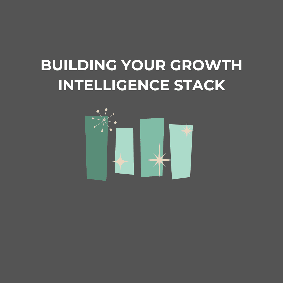 How Modern Marketers Are Building Their Growth Intelligence Stack
